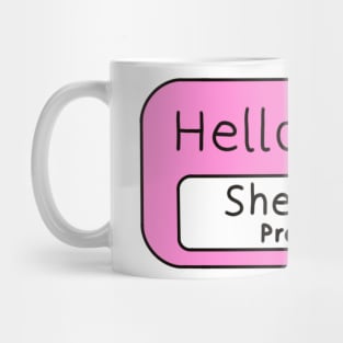 Hello I use She/They Pronouns Mug